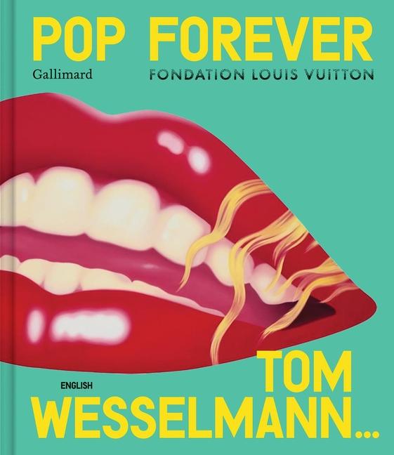 Cover: 9782073075987 | Pop Forever - Tom Wesselmann | Editions Gallimard | Buch | Englisch