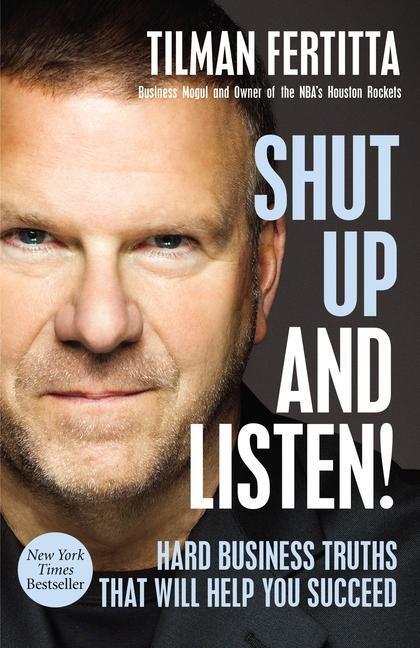 Cover: 9781400213733 | Shut Up and Listen! | Hard Business Truths That Will Help You Succeed
