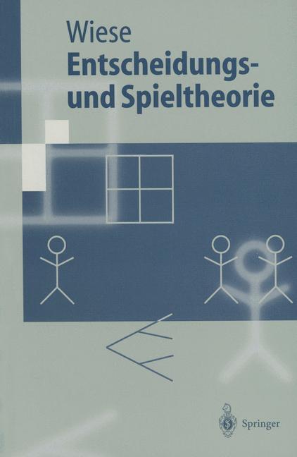 Cover: 9783540427476 | Entscheidungs- und Spieltheorie | Harald Wiese | Taschenbuch