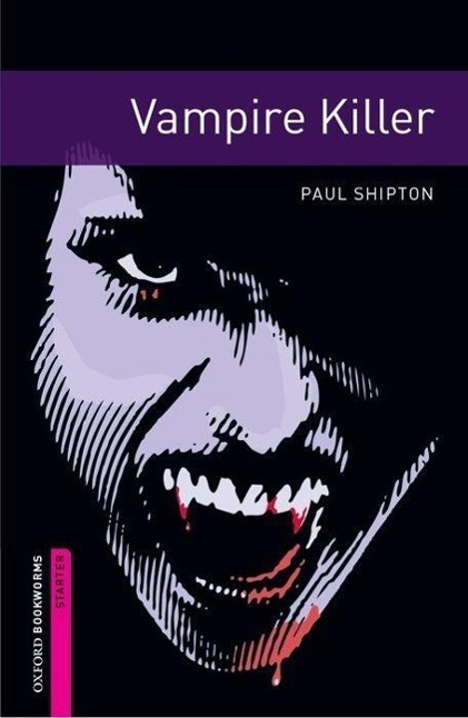 Cover: 9780194234191 | Shipton, P: Vampire Killer | Reader. 5. Schuljahr, Stufe 1 Starter