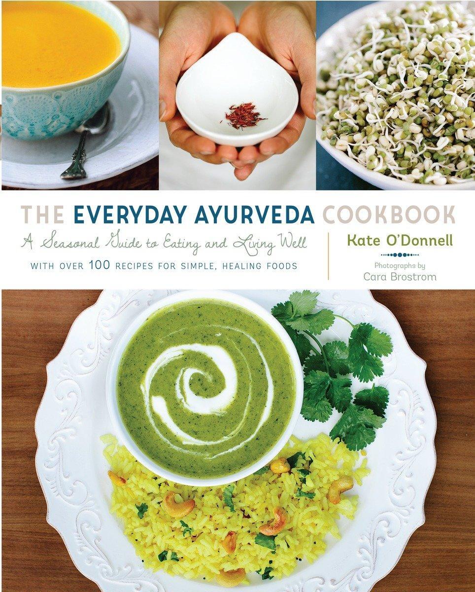 Cover: 9781611802290 | The Everyday Ayurveda Cookbook | Kate O'Donnell | Taschenbuch | 2015
