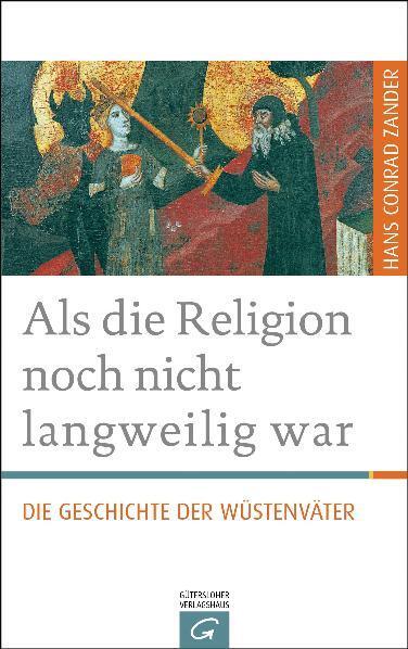 Cover: 9783579065694 | Als die Religion noch nicht langweilig war | Hans Conrad Zander | Buch