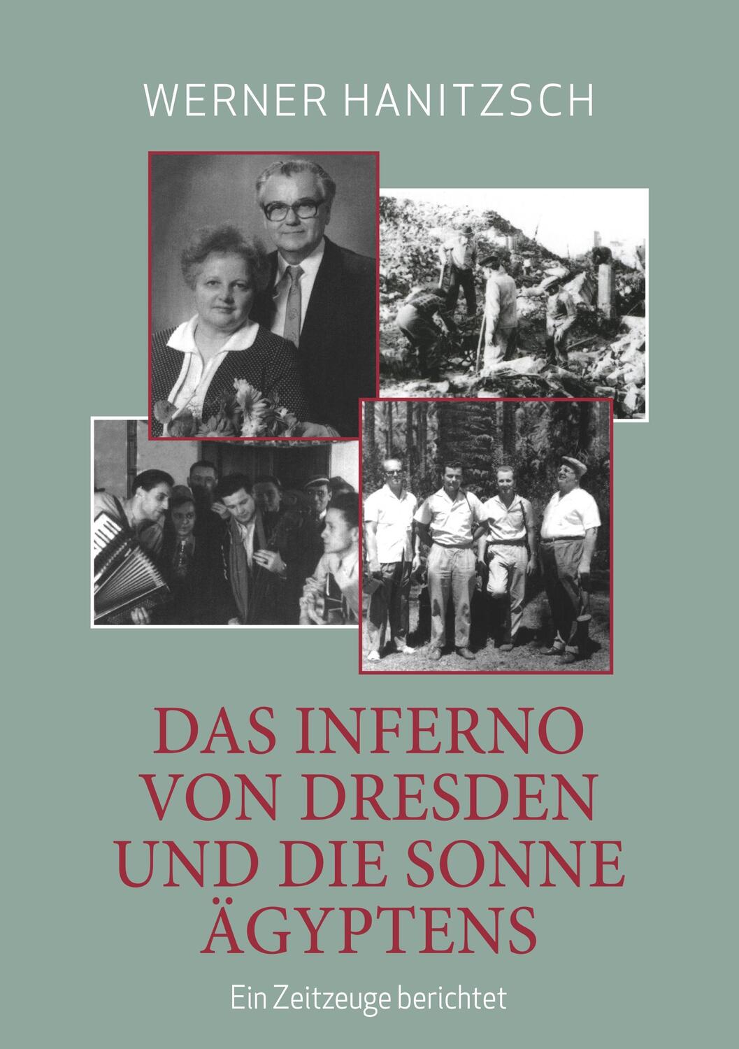 Cover: 9783752845419 | Das Inferno von Dresden und die Sonne Ägyptens | Werner Hanitzsch
