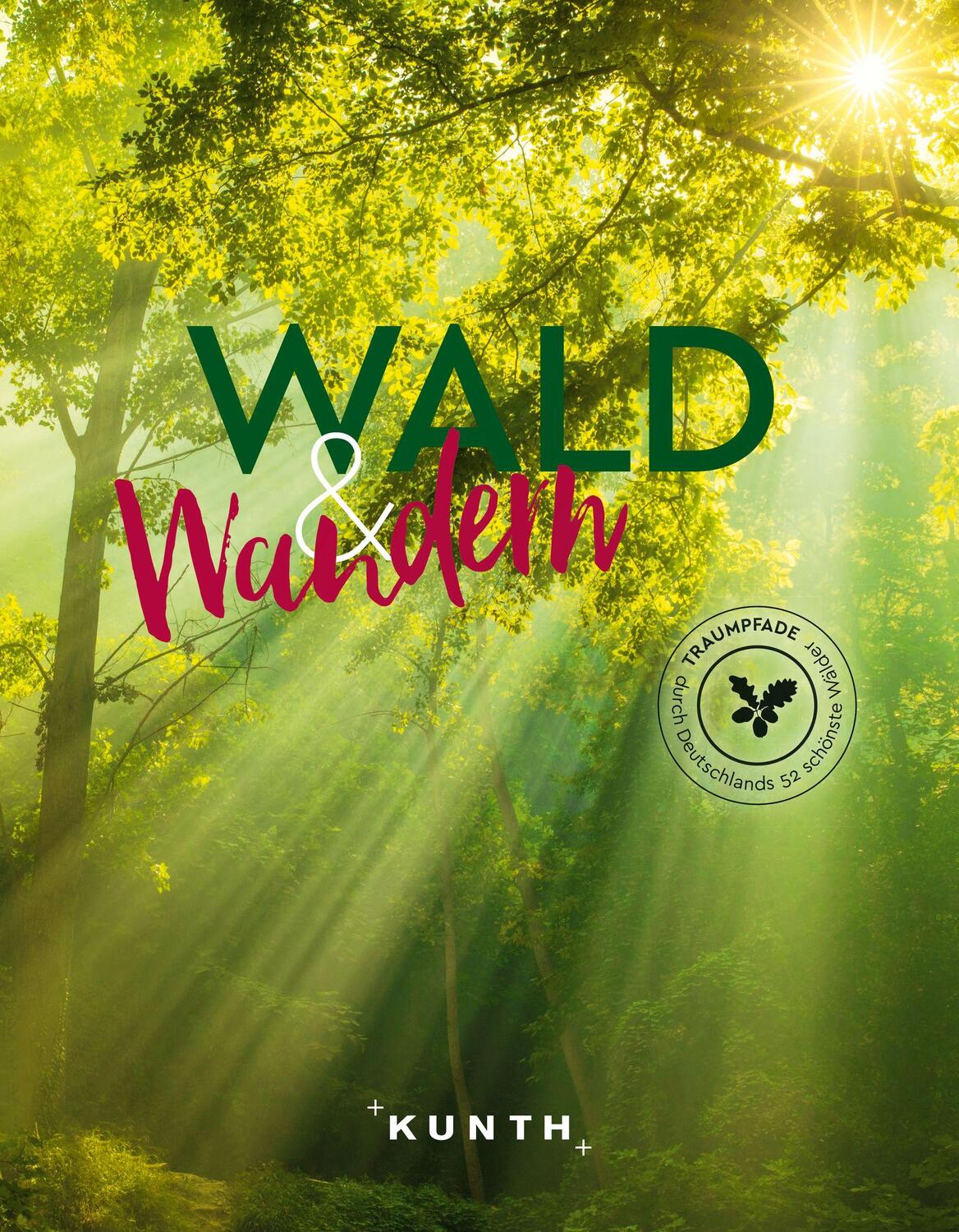 Cover: 9783969650660 | KUNTH Wald & Wandern | Katinka Holupirek (u. a.) | Buch | 336 S.