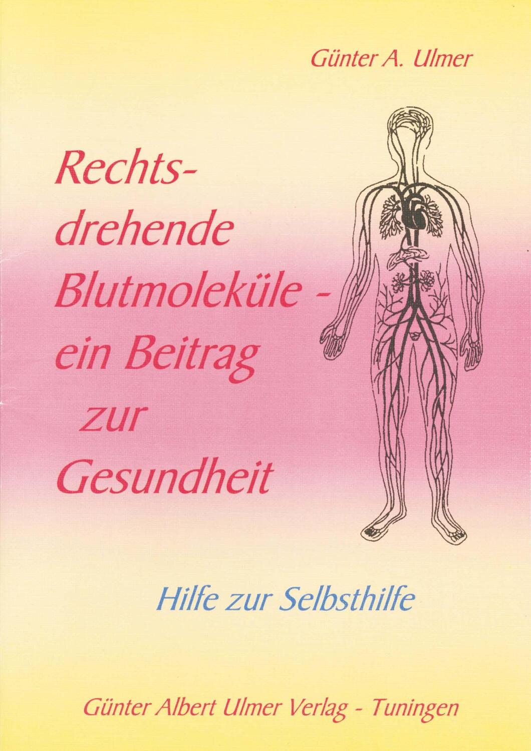 Cover: 9783932346309 | Rechtsdrehende Blutmoleküle | Günter Albert Ulmer | Taschenbuch | 2002