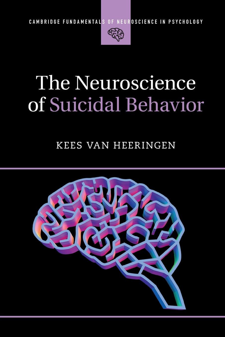 Cover: 9781316602904 | The Neuroscience of Suicidal Behavior | Kees Van Heeringen | Buch