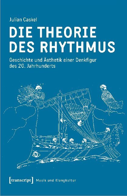 Cover: 9783837653014 | Die Theorie des Rhythmus | Julian Caskel | Taschenbuch | Klebebindung