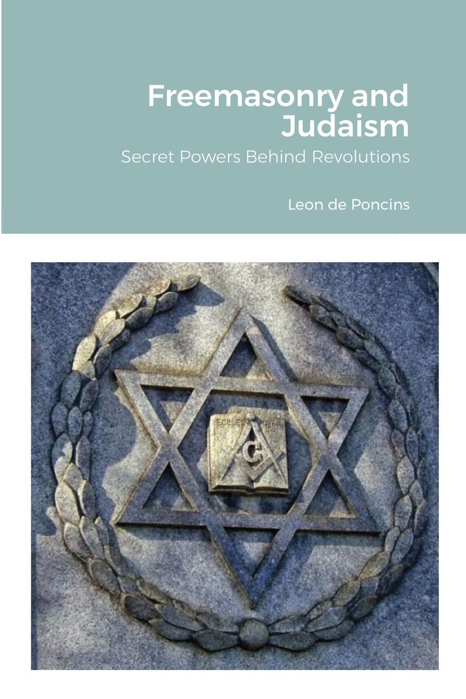 Cover: 9781365528187 | Freemasonry and Judaism | Secret Powers Behind Revolutions | Poncins