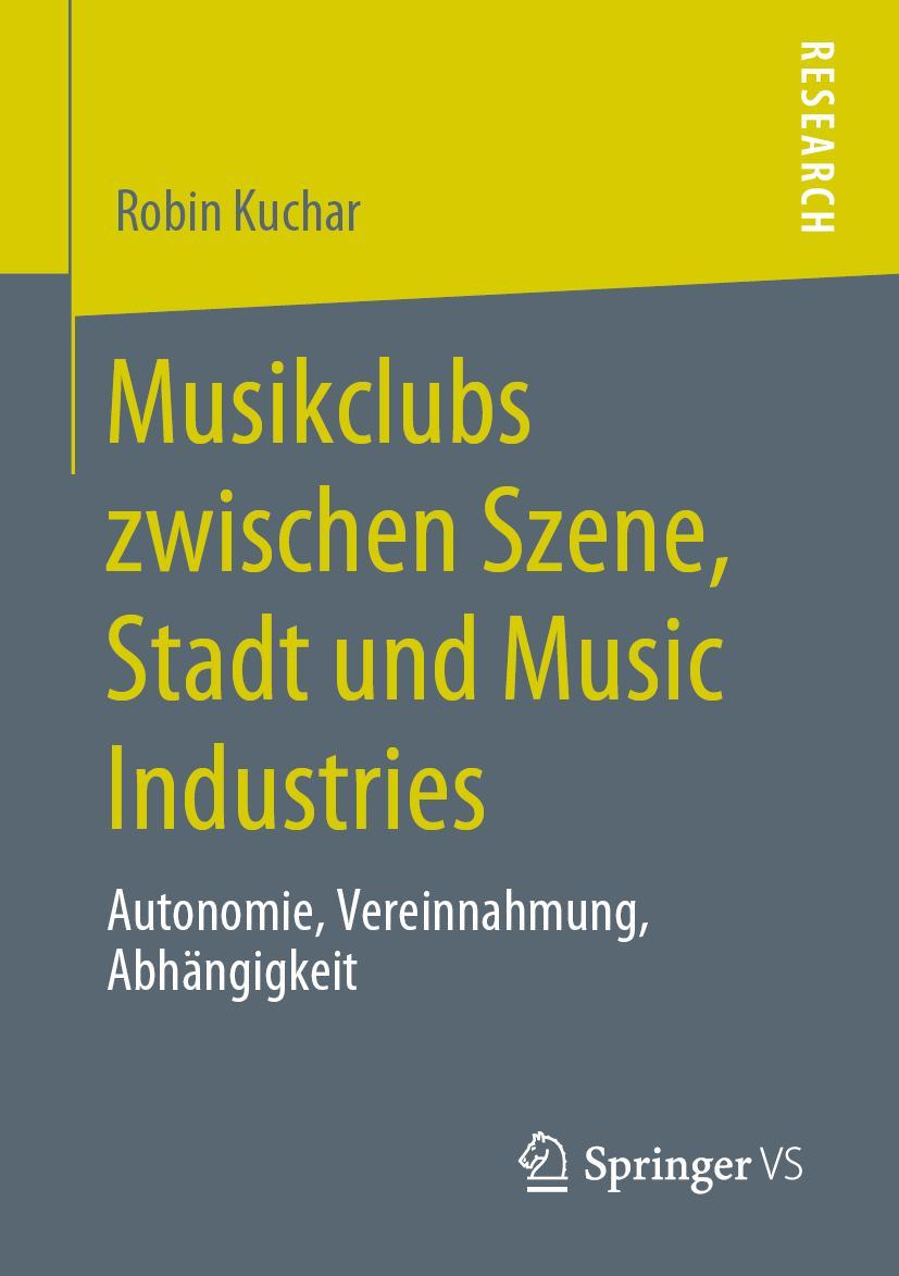 Cover: 9783658292423 | Musikclubs zwischen Szene, Stadt und Music Industries | Robin Kuchar