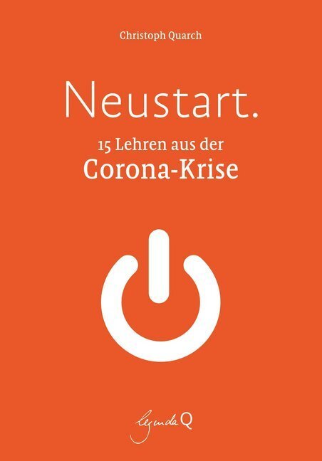 Cover: 9783948206048 | Neustart. | 15 Lehren aus der Corona-Krise | Christoph Quarch | Buch