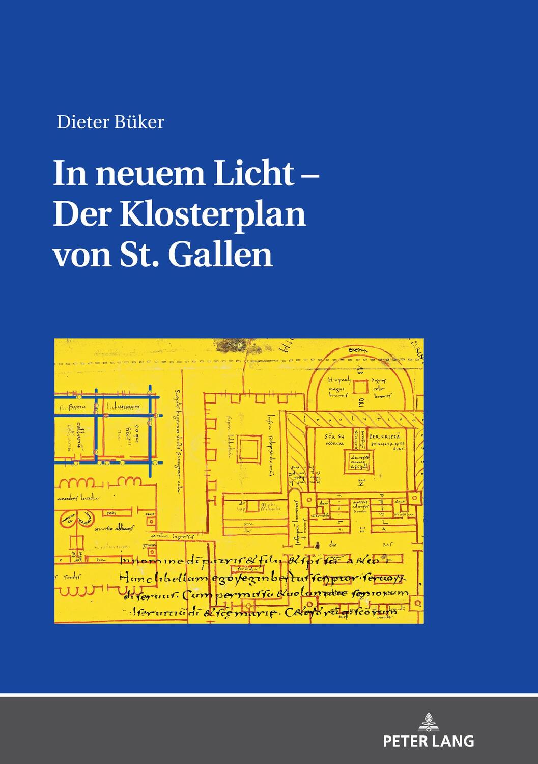 Cover: 9783631814550 | In neuem Licht ¿ Der Klosterplan von St. Gallen | Dieter Büker | Buch