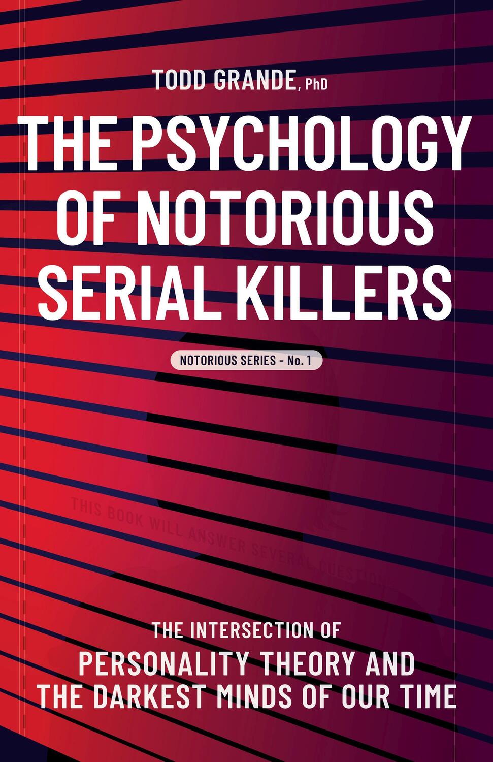 Cover: 9781950057252 | The Psychology of Notorious Serial Killers: The Intersection of...