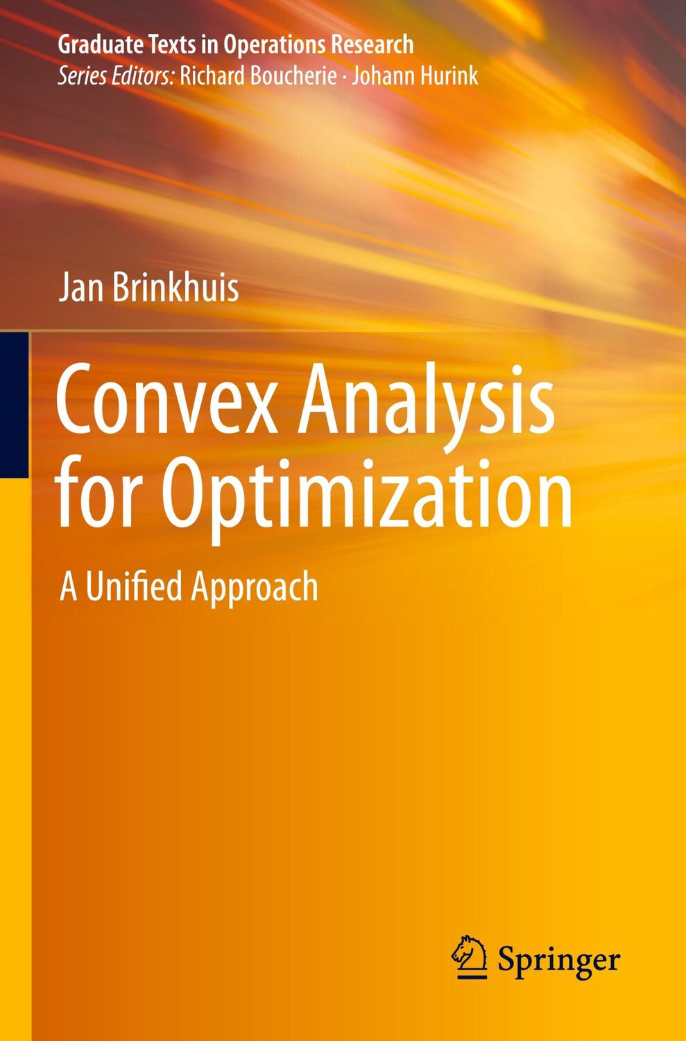 Cover: 9783030418069 | Convex Analysis for Optimization | A Unified Approach | Jan Brinkhuis