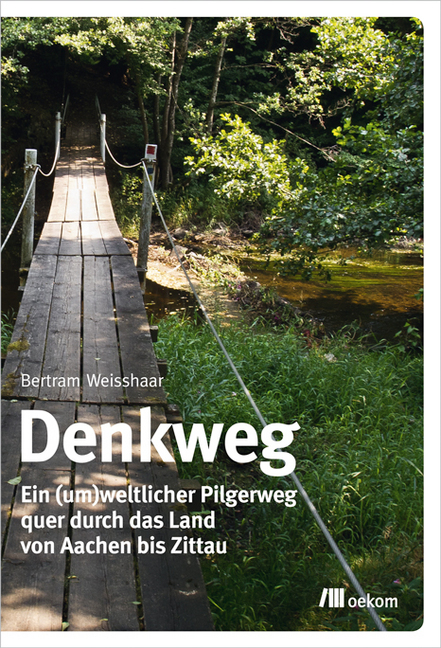 Cover: 9783865818270 | Denkweg | Bertram Weisshaar | Buch | 192 S. | Deutsch | 2016 | oekom