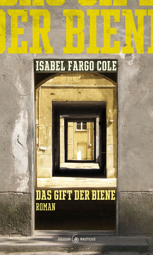 Cover: 9783960541967 | Das Gift der Biene | Roman | Isabel Fargo Cole | Buch | 2019
