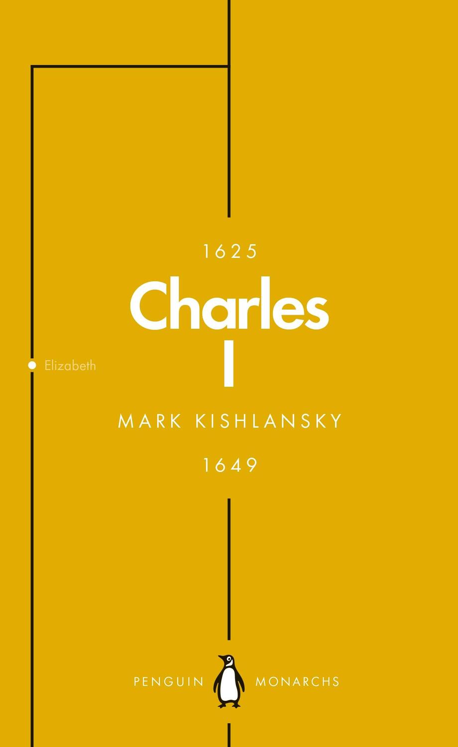 Cover: 9780141987347 | Charles I (Penguin Monarchs) | An Abbreviated Life | Mark Kishlansky