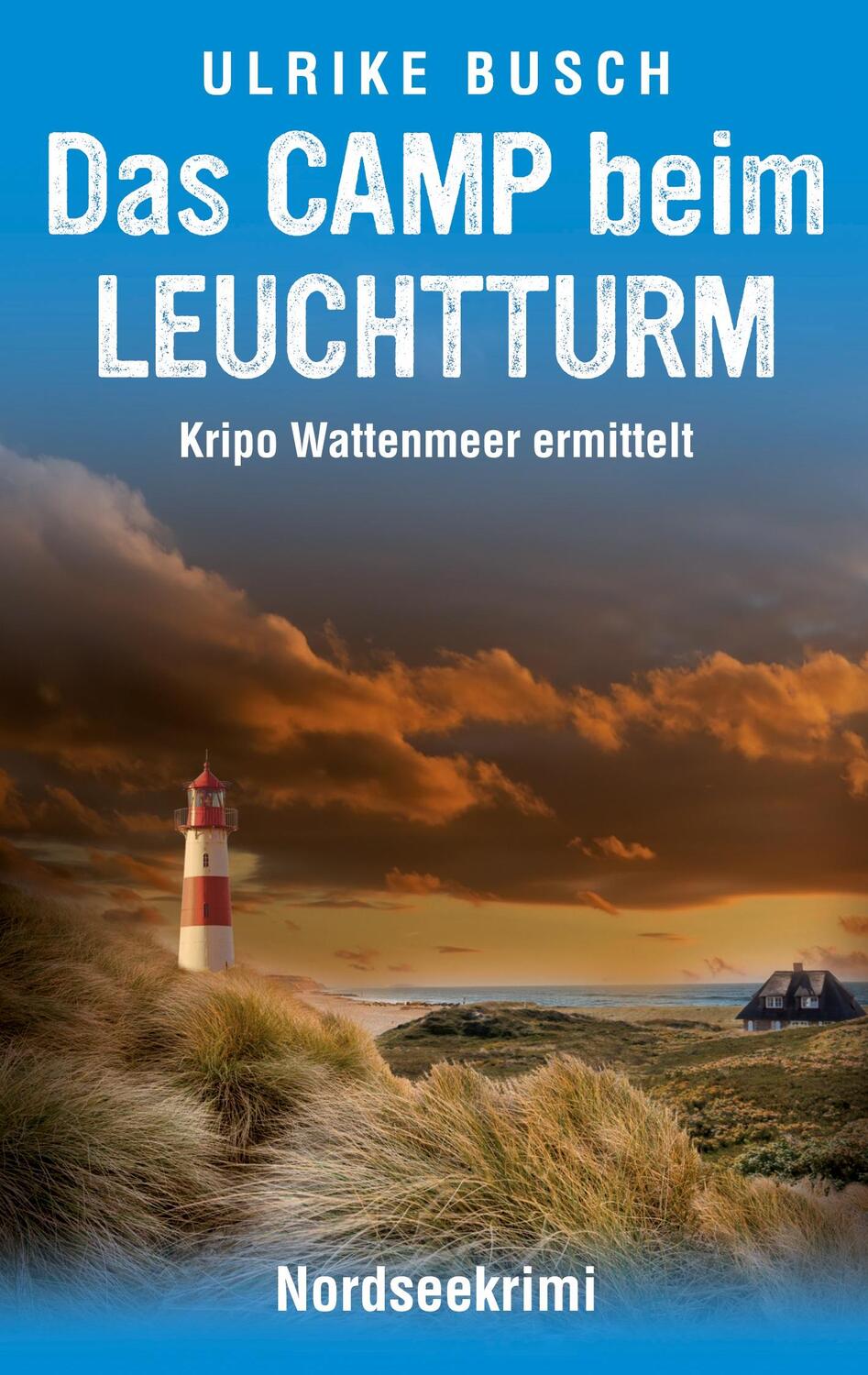 Cover: 9783754343081 | Das Camp beim Leuchtturm | Nordseekrimi | Ulrike Busch | Taschenbuch
