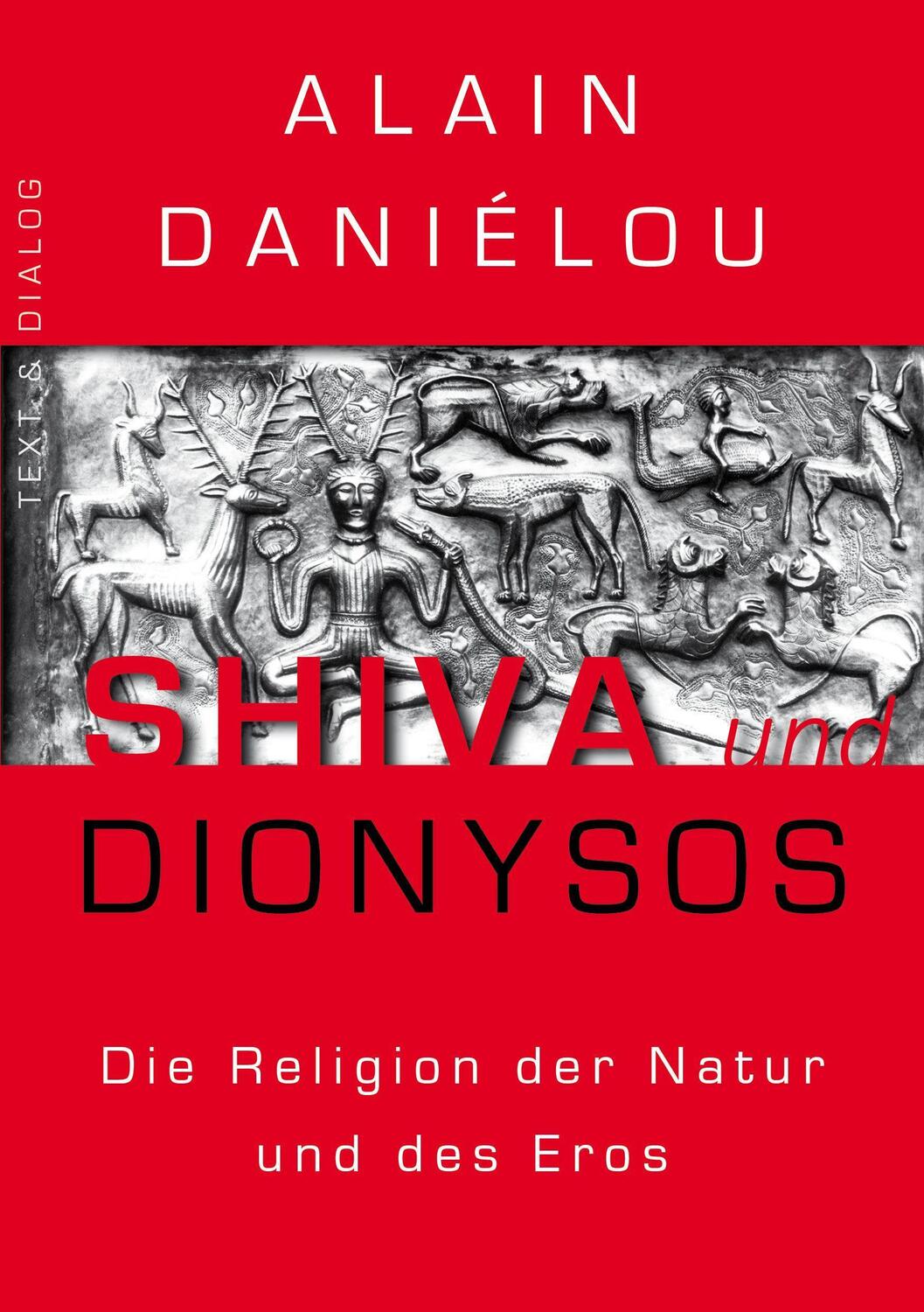 Cover: 9783943897616 | Shiva und Dionysos | Die Religion der Natur und des Eros | Daniélou