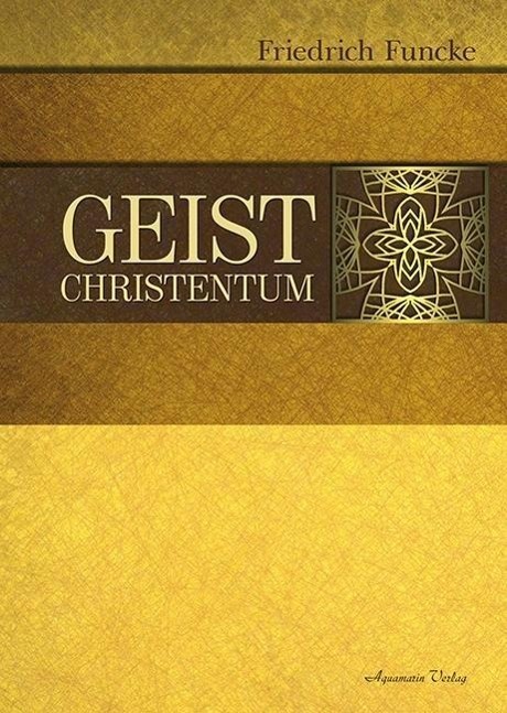 Cover: 9783894276225 | Geistchristentum | Friedrich Funcke | Buch | 260 S. | Deutsch | 2013