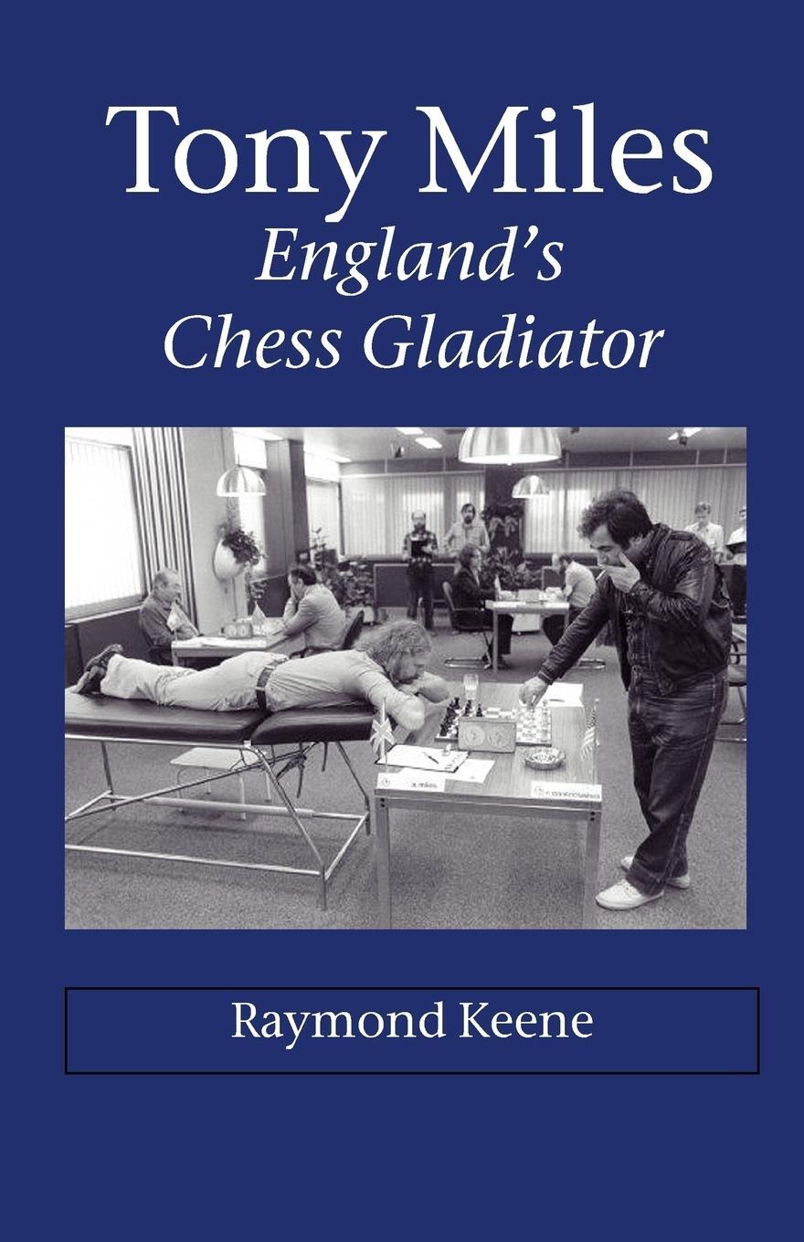 Cover: 9781843821762 | Tony Miles - England's Chess Gladiator | Raymond D. Keene | Buch