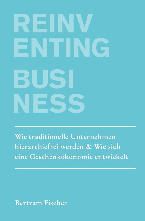 Cover: 9783741843518 | Unternehmen neu Denken / Reinventing Business | Bertram Fischer | Buch