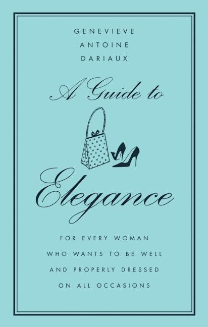 Cover: 9780060757342 | A Guide to Elegance | Genevieve Antoine Dariaux | Buch | Gebunden