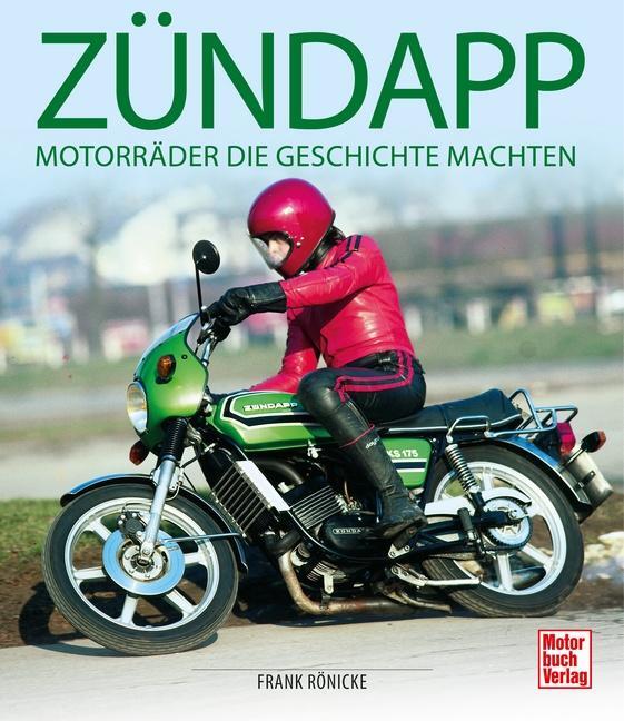 Cover: 9783613042728 | Zündapp | Motorräder, die Geschichte machten | Frank Rönicke | Buch