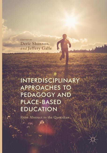Cover: 9783319844459 | Interdisciplinary Approaches to Pedagogy and Place-Based Education