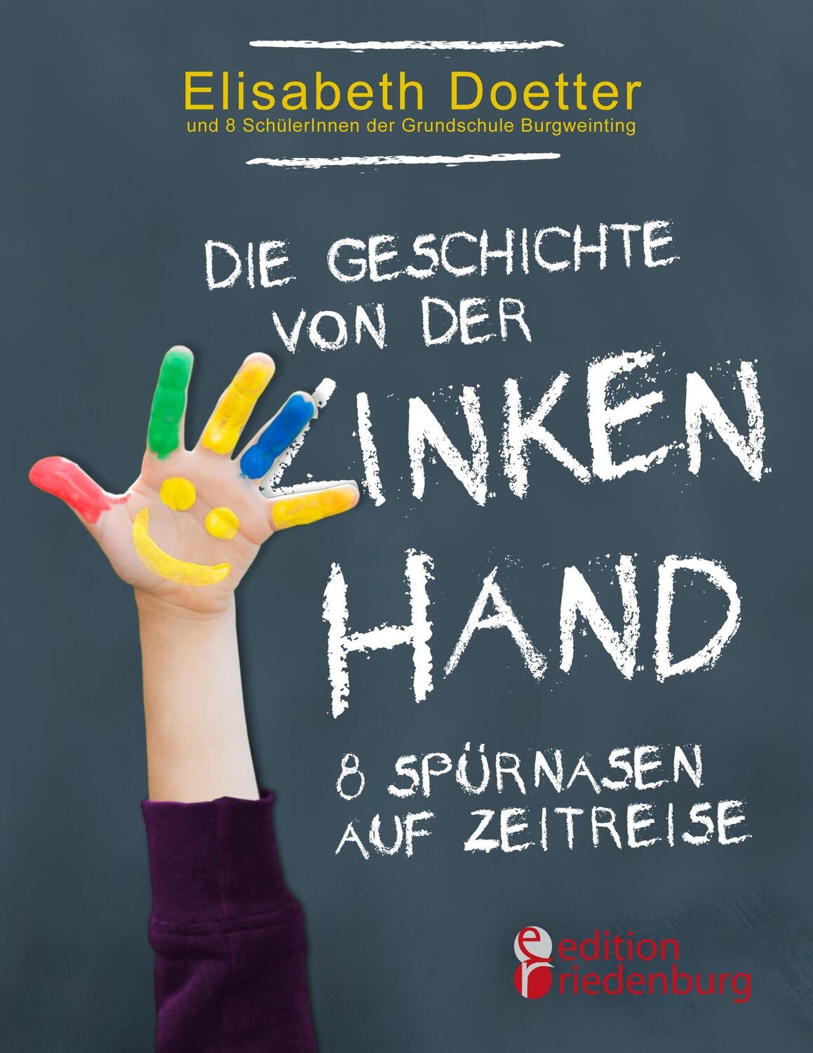 Cover: 9783902943880 | Die Geschichte von der linken Hand. 8 Spürnasen auf Zeitreise | Buch