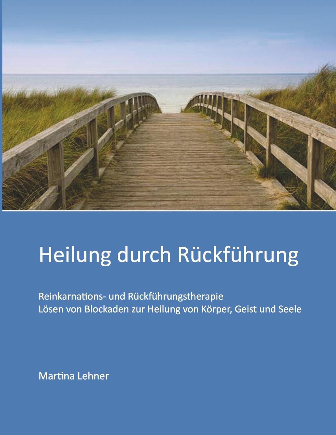 Cover: 9783347012615 | Heilung durch Rückführung | Martina Lehner | Taschenbuch | Paperback