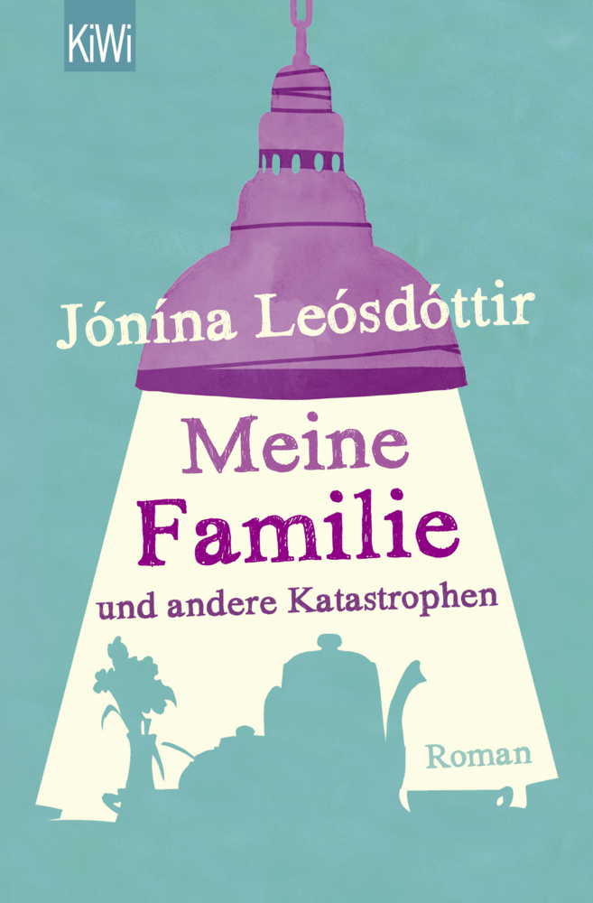 Cover: 9783462049060 | Meine Familie und andere Katastrophen | Roman | Jónina Leósdóttir