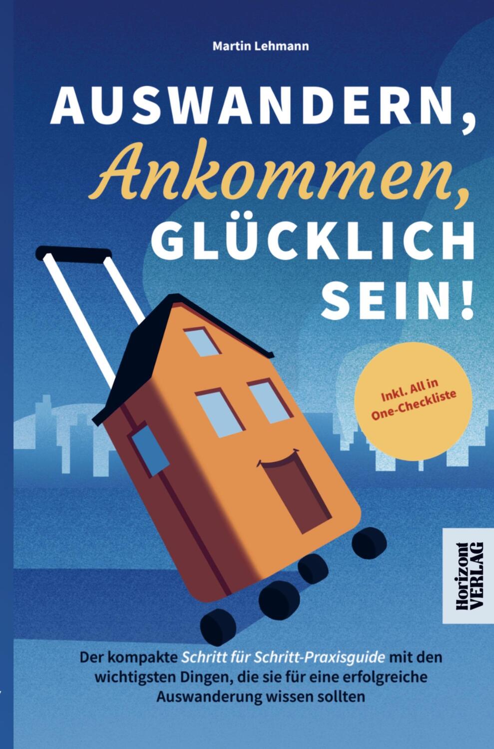 Cover: 9789403664620 | Auswandern, Ankommen, Glücklich sein! | Martin Lehmann | Taschenbuch