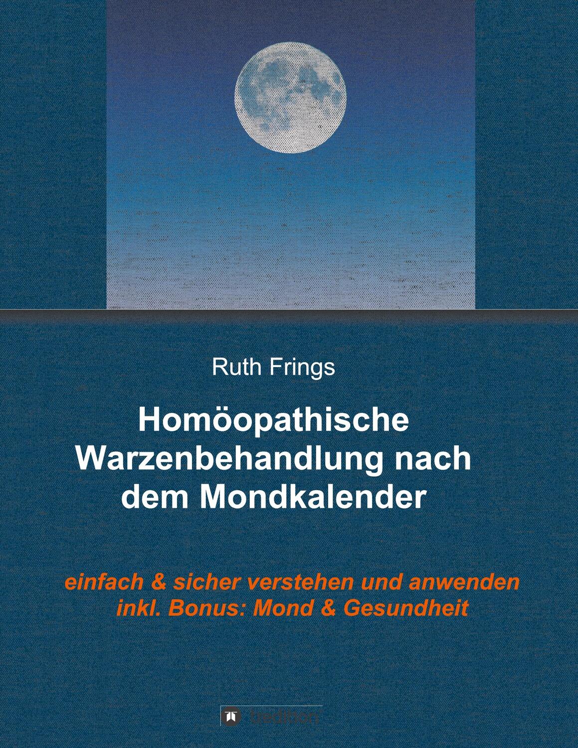 Cover: 9783347068872 | Homöopathische Warzenbehandlung nach dem Mondkalender | Ruth Frings