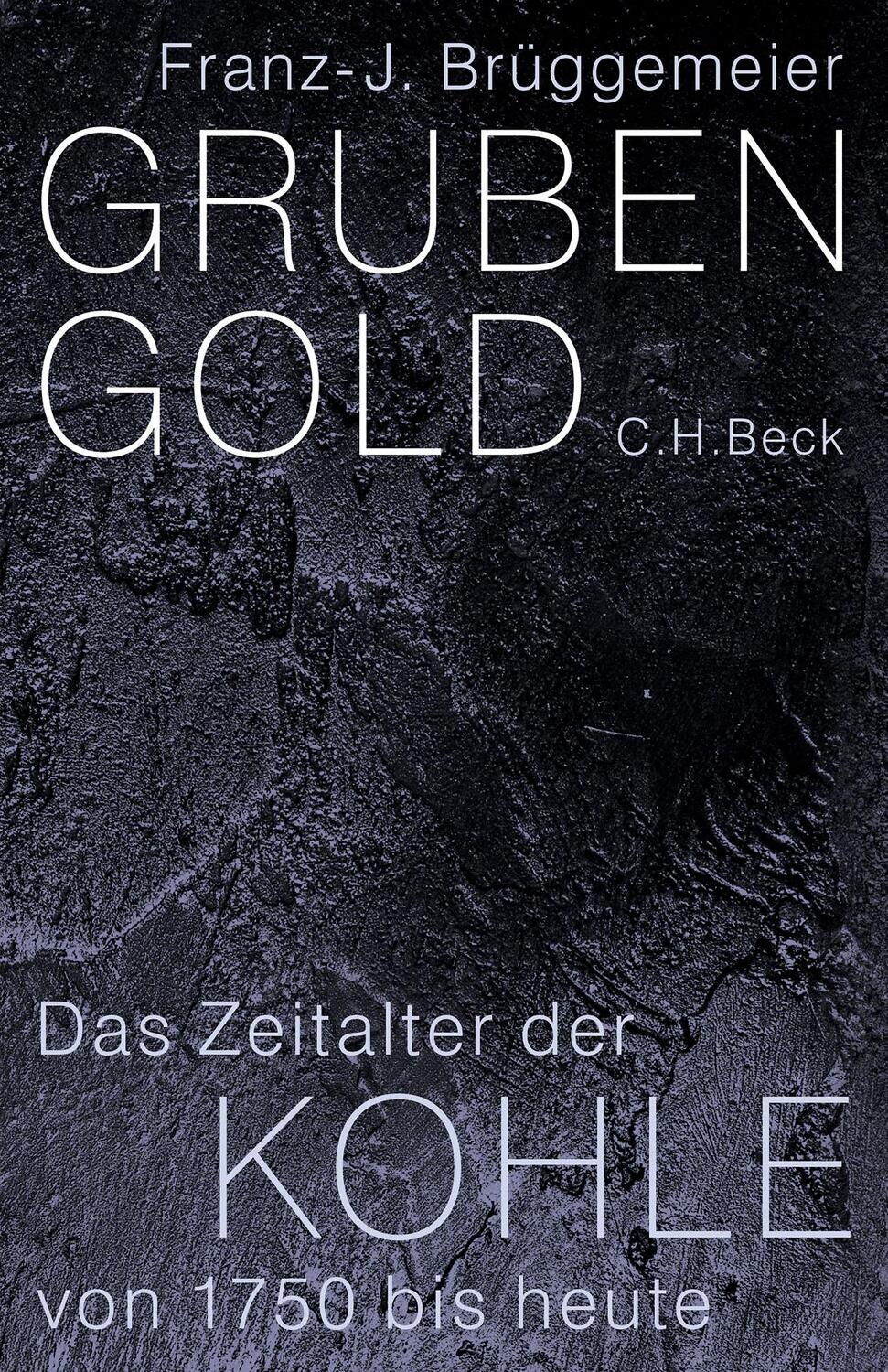 Cover: 9783406722219 | Grubengold | Das Zeitalter der Kohle von 1750 bis heute | Brüggemeier