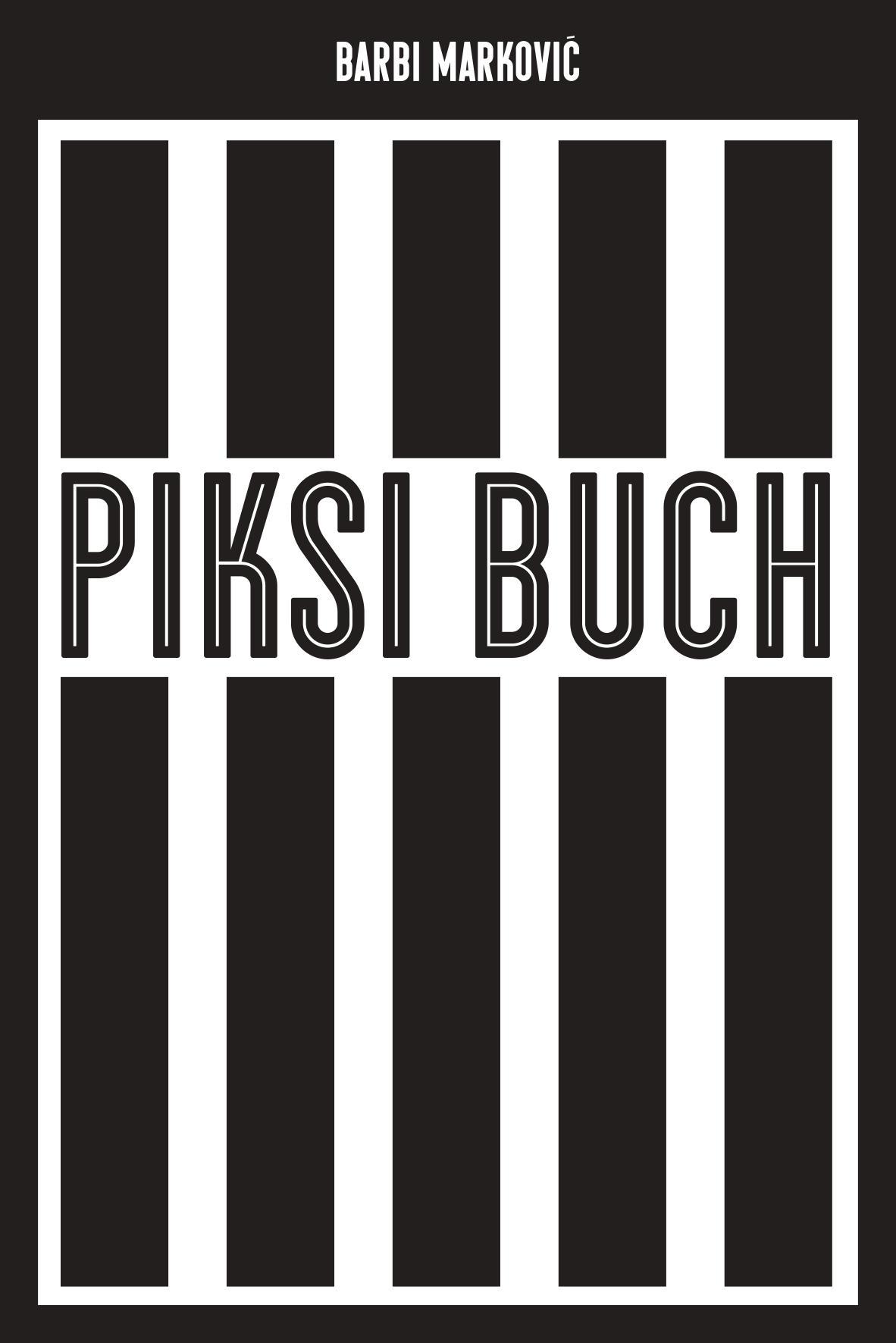 Cover: 9783863914240 | Piksi-Buch | Barbi Markovic | Taschenbuch | 100 S. | Deutsch | 2024