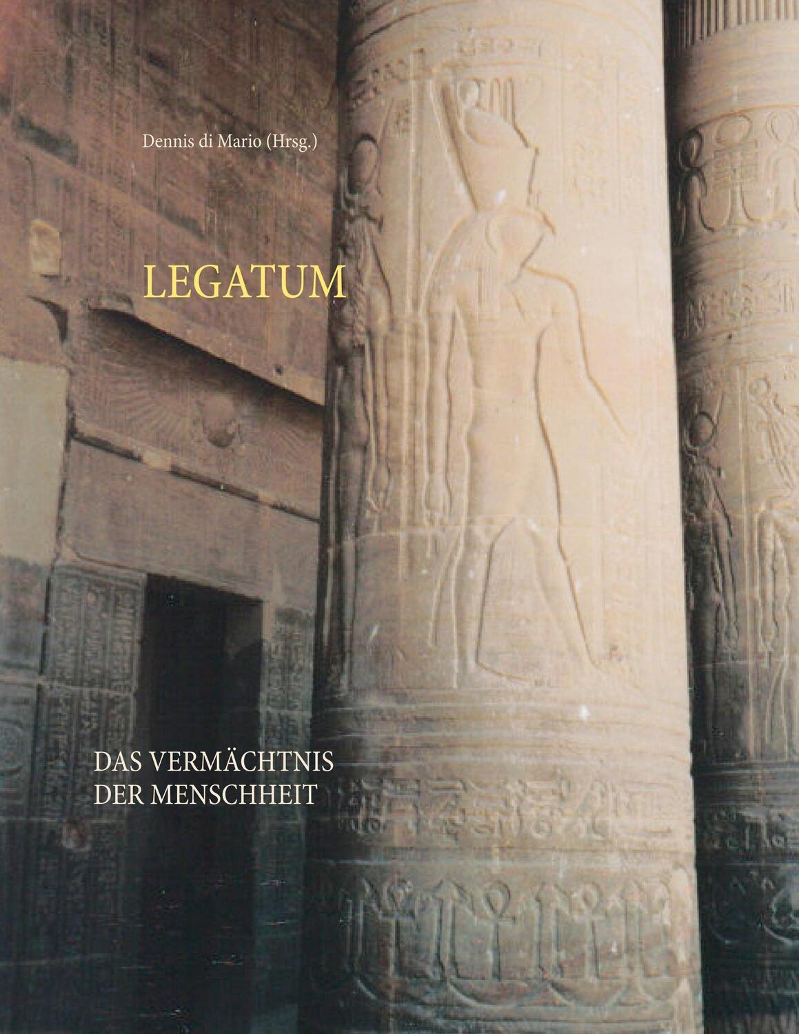 Cover: 9783748100171 | Legatum | Das Vermächtnis der Menschheit | Dennis di Mario | Buch