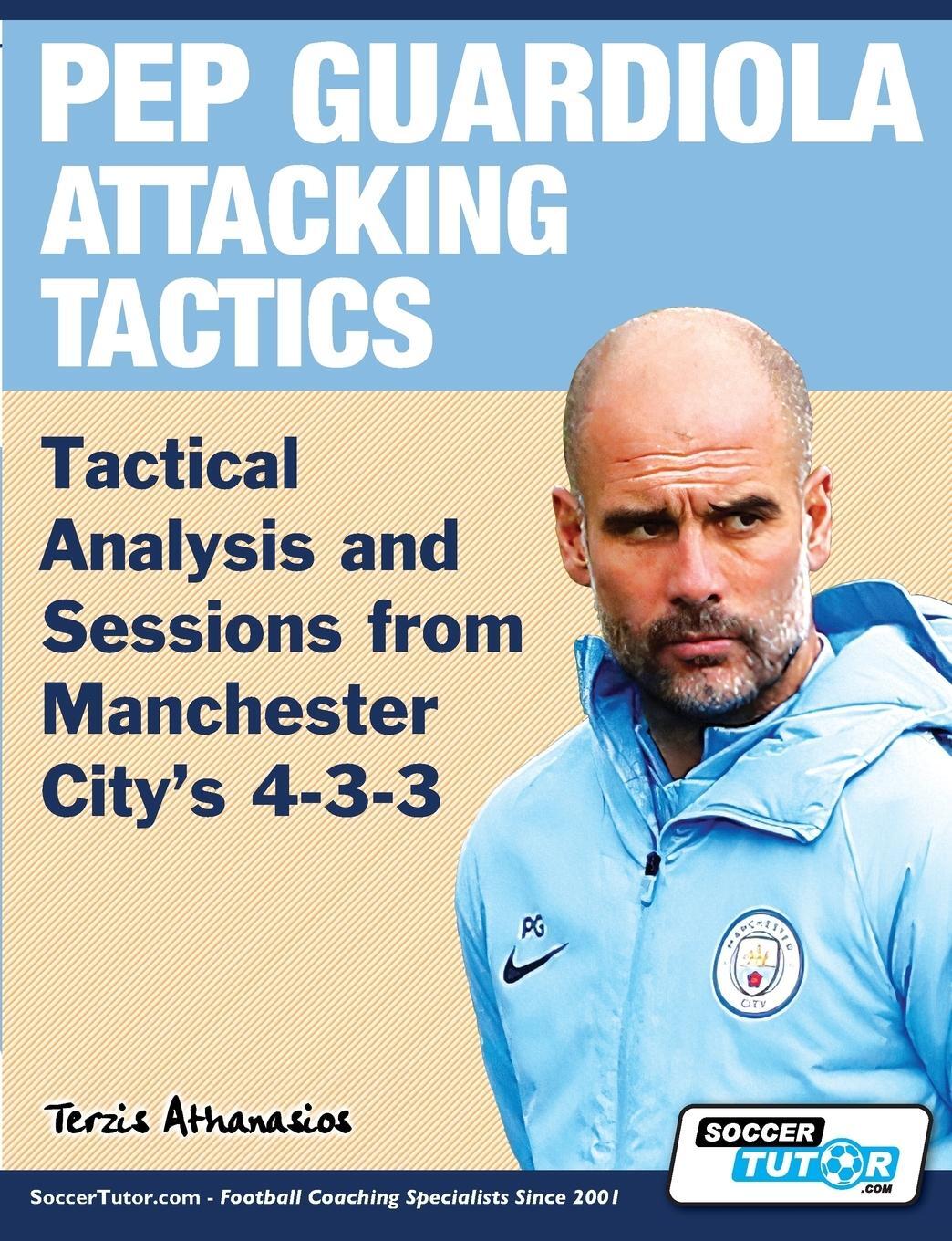 Cover: 9781910491317 | Pep Guardiola Attacking Tactics - Tactical Analysis and Sessions...