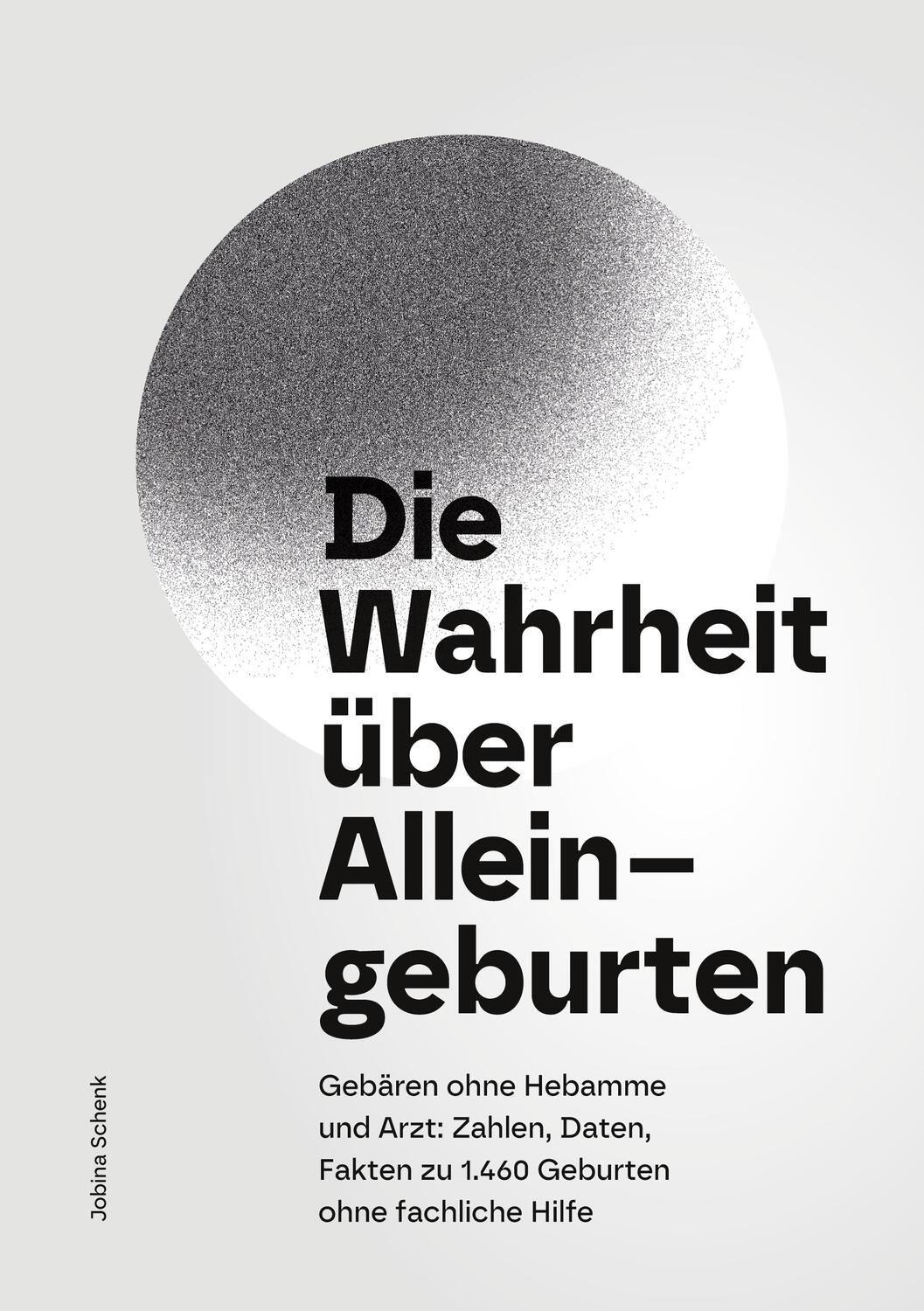 Cover: 9783757823788 | Die Wahrheit über Alleingeburten | Jobina Schenk | Taschenbuch | 2023