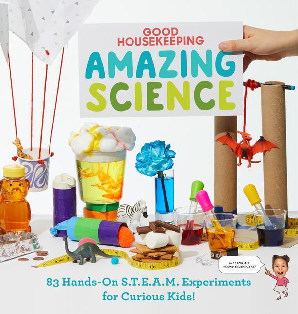Cover: 9781950785896 | Good Housekeeping Amazing Science: 83 Hands-On S.T.E.A.M...