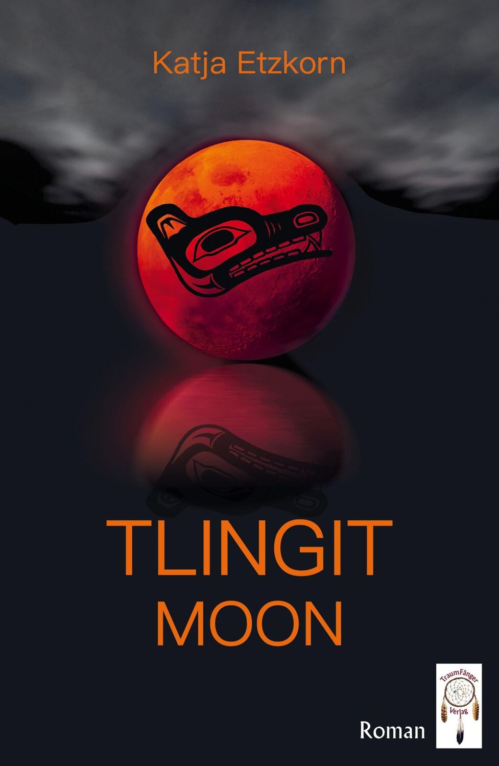 Cover: 9783941485839 | Tlingit Moon | Katja Etzkorn | Taschenbuch | 512 S. | Deutsch | 2020