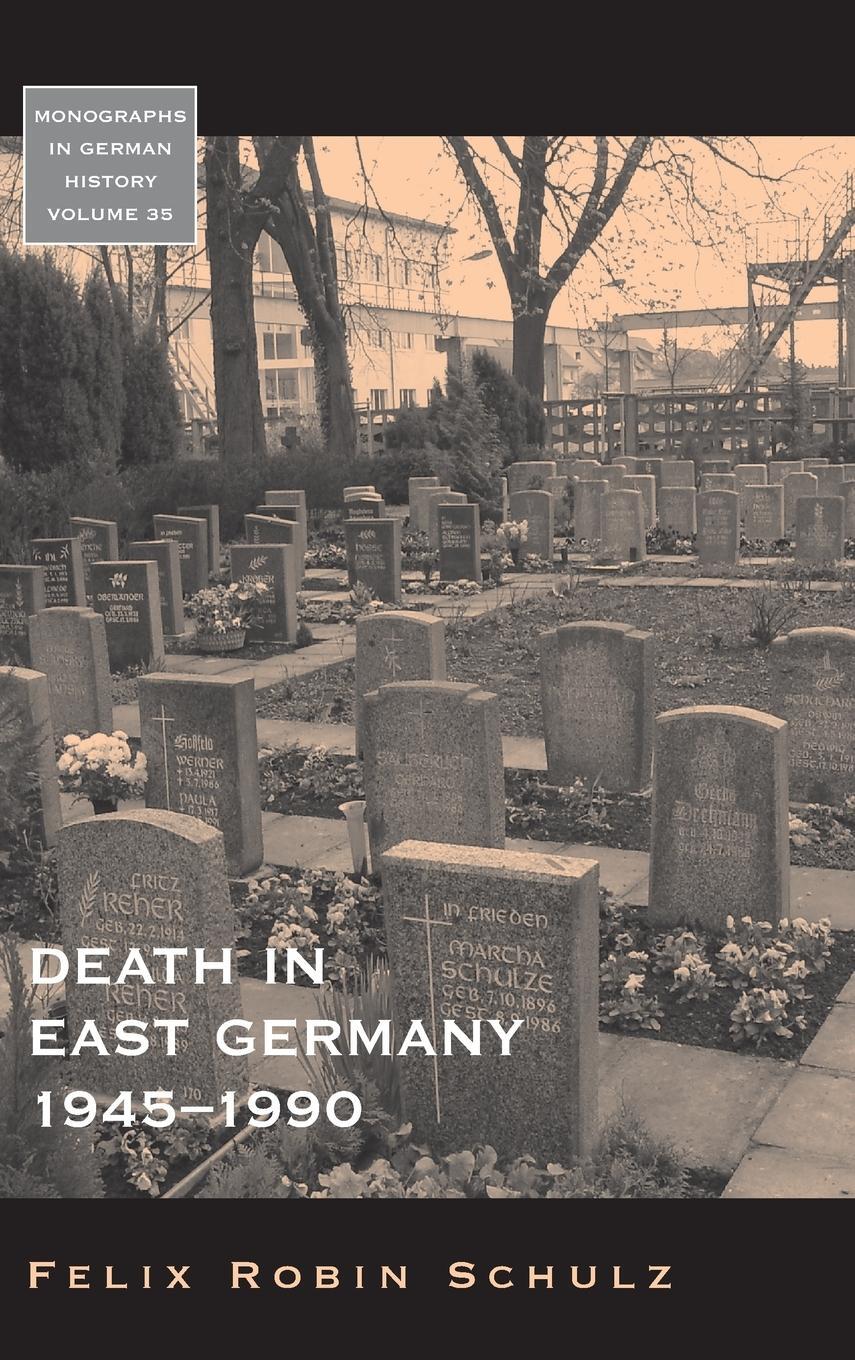 Cover: 9781782380139 | Death in East Germany, 1945-1990 | Felix Robin Schulz | Buch | 2013