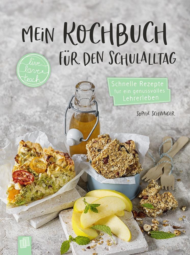 Cover: 9783834643353 | Mein Kochbuch für den Schulalltag "live - love - teach" | Schwaiger