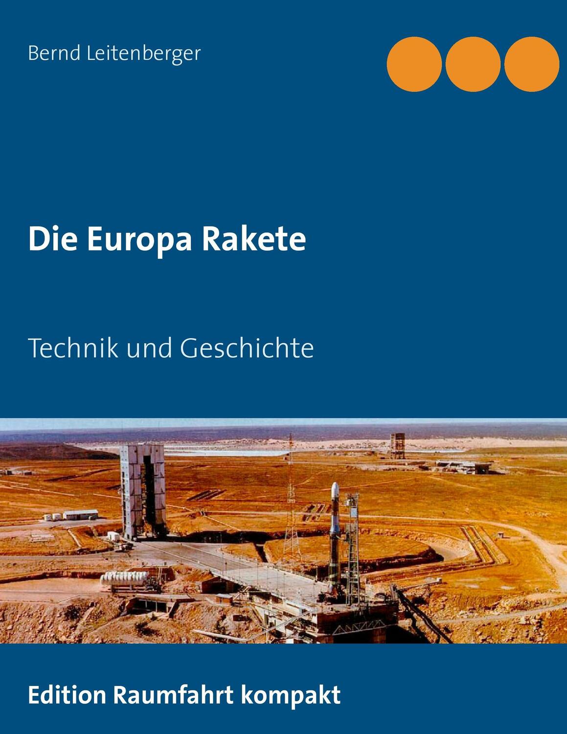 Cover: 9783734761010 | Die Europa Rakete | Technik und Geschichte | Bernd Leitenberger | Buch