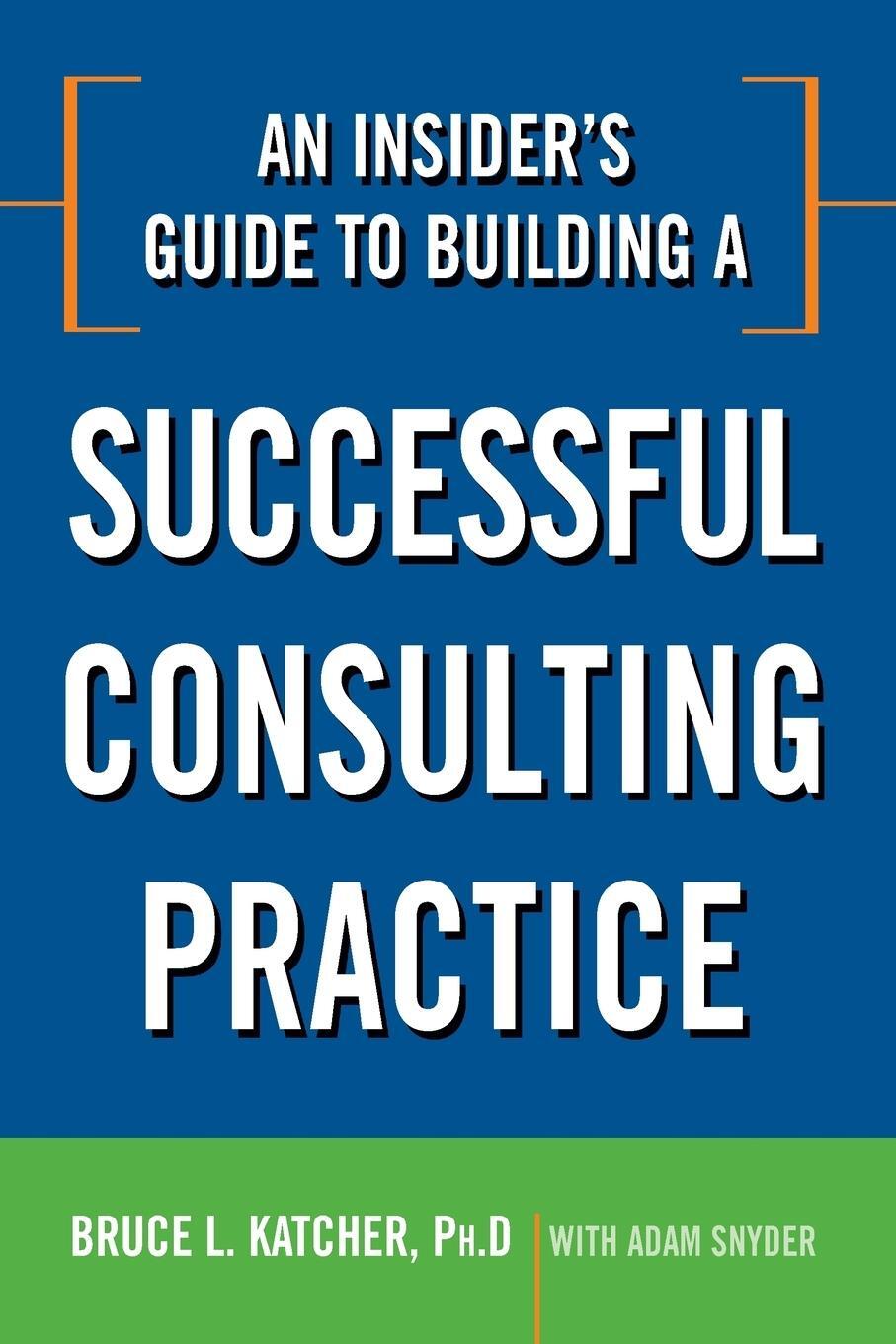 Cover: 9780814414361 | An Insider's Guide to Building a Successful Consulting Practice | Buch