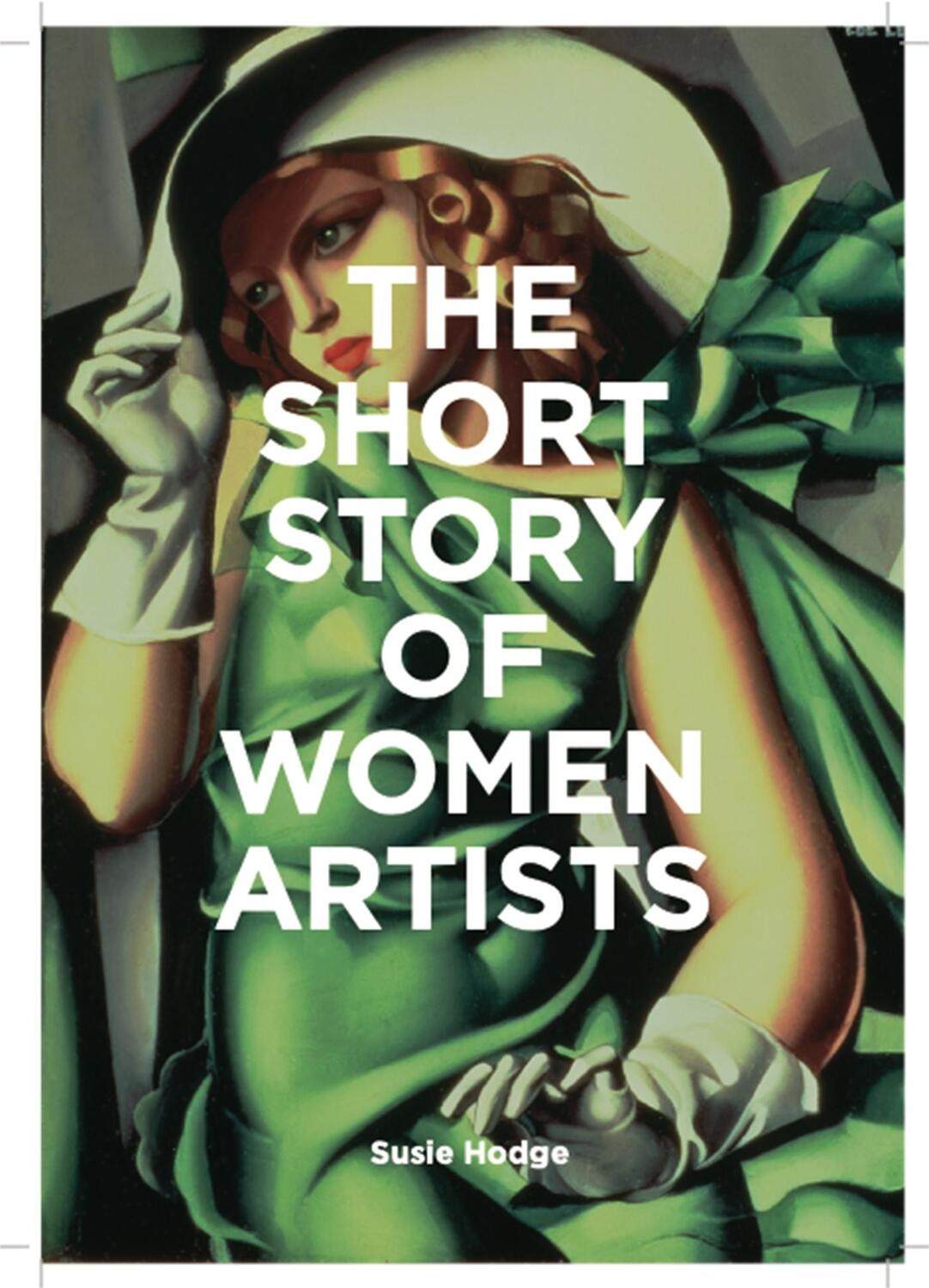 Cover: 9781786276551 | The Short Story of Women Artists | Susie Hodge | Taschenbuch | 224 S.