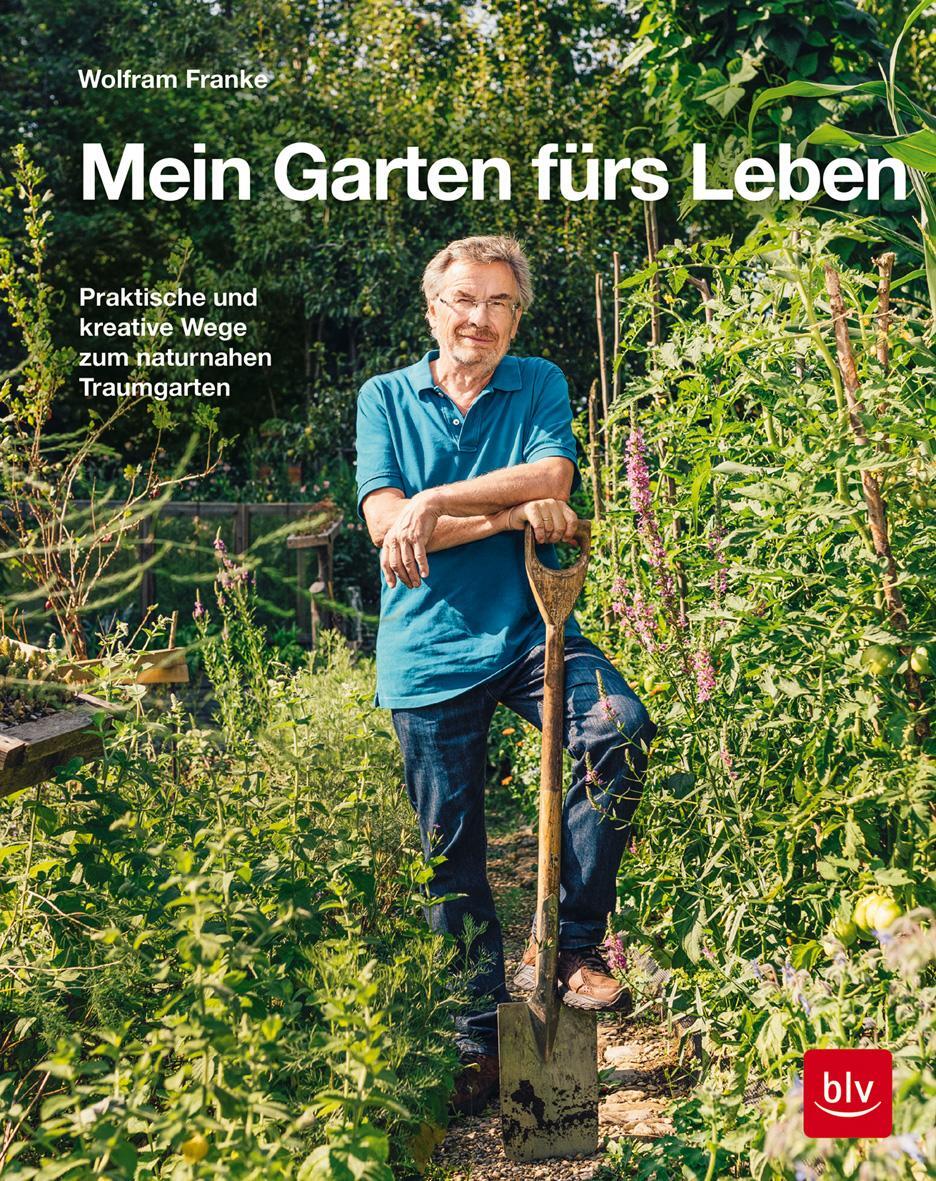Cover: 9783967470024 | Mein Garten fürs Leben | Wolfram Franke | Buch | 312 S. | Deutsch