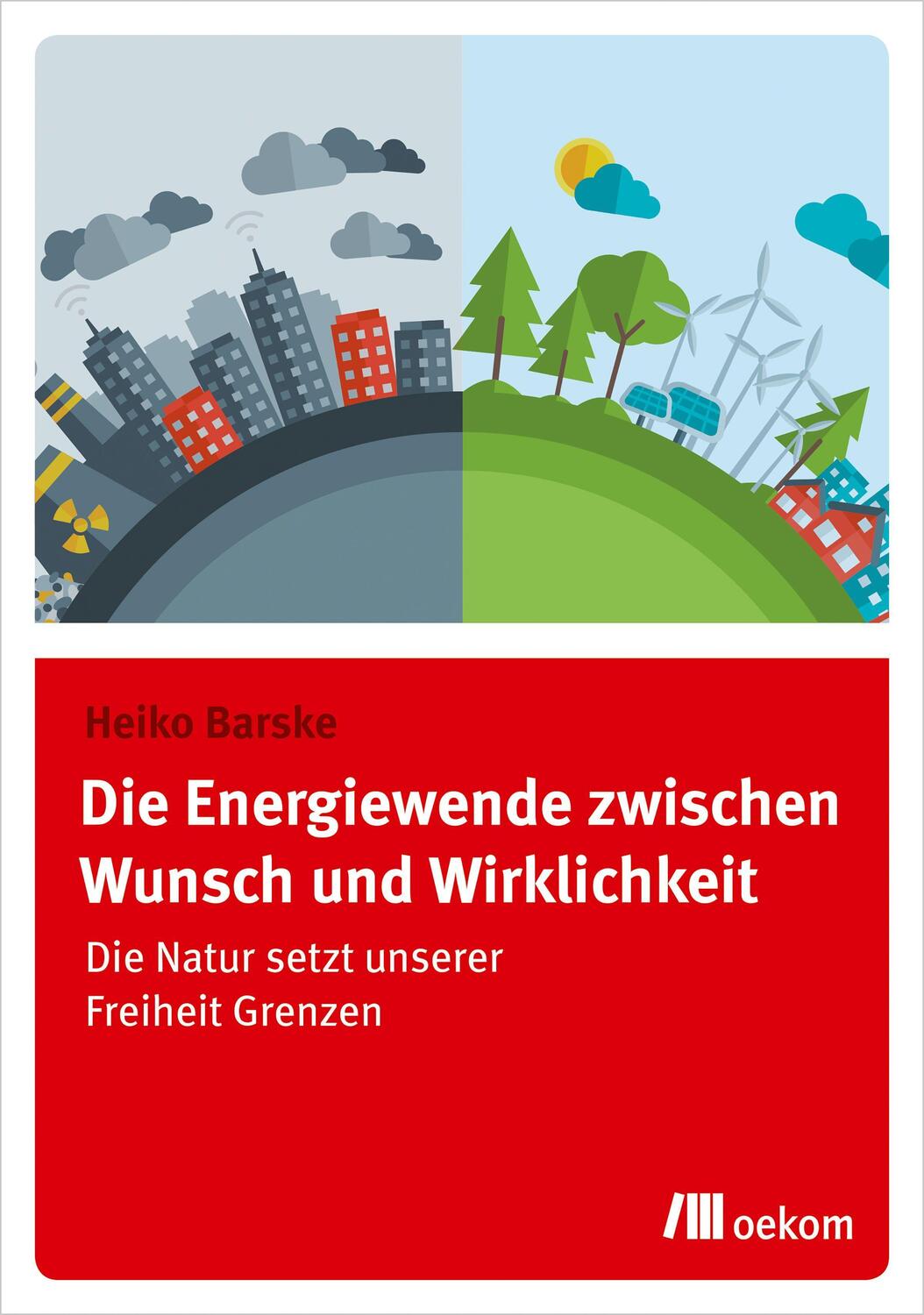 Cover: 9783962382636 | Die Energiewende zwischen Wunsch und Wirklichkeit | Heiko Barske