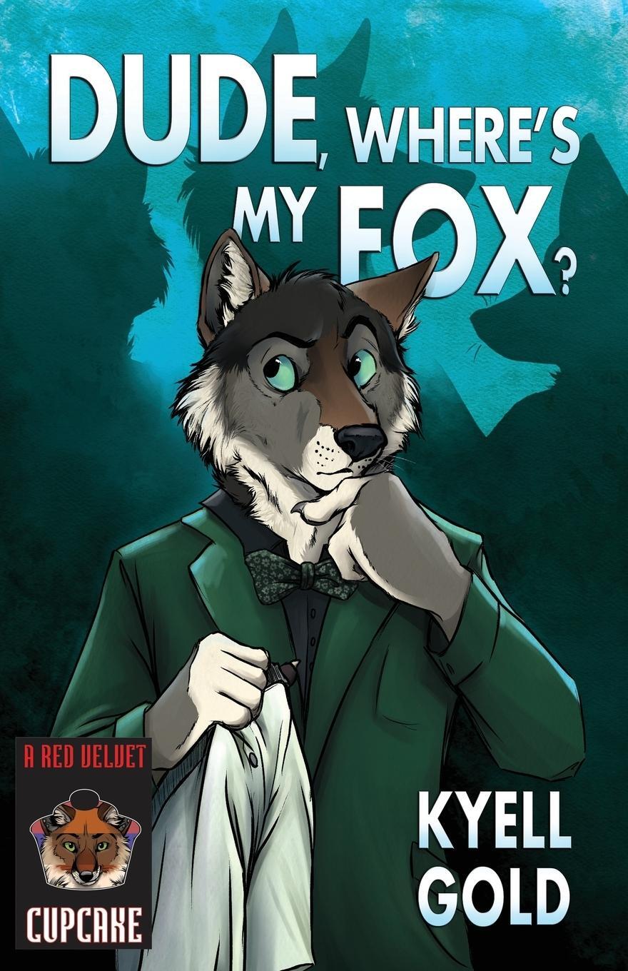 Cover: 9781614501978 | Dude, Where's My Fox? | Kyell Gold | Taschenbuch | Cupcakes | Englisch