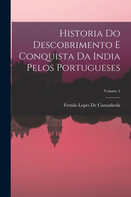 Cover: 9781017603385 | Historia Do Descobrimento E Conquista Da India Pelos Portugueses;...