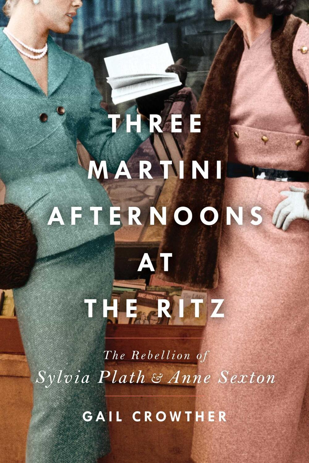 Cover: 9781982138424 | Three-Martini Afternoons at the Ritz: The Rebellion of Sylvia Plath...